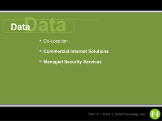Data Co-Location Commercial Internet Solutions Managed Security Services Data 