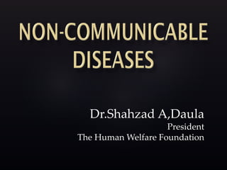 Dr.Shahzad A,Daula
President
The Human Welfare Foundation
 