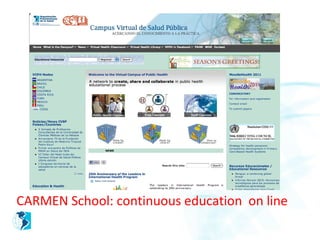 CARMEN School: continuous education on line
 
