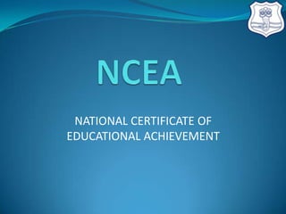 NATIONAL CERTIFICATE OF
EDUCATIONAL ACHIEVEMENT
 