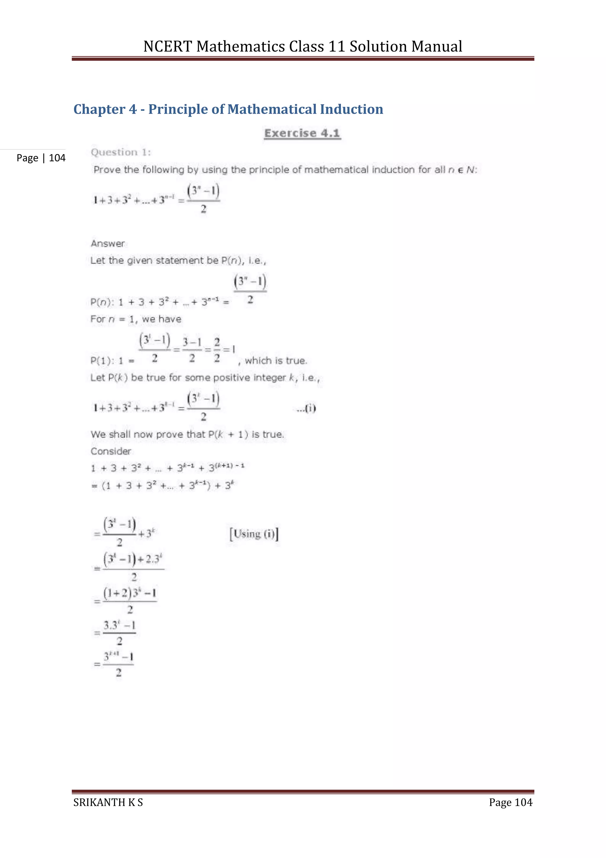 NCERT Mathematics Class 11 Solution Manual
SRIKANTH K S Page 104
Page | 104
Chapter 4 - Principle of Mathematical Induction
 