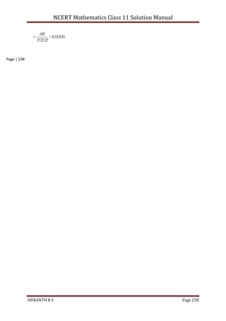 NCERT Mathematics Class 11 Solution Manual
SRIKANTH K S Page 238
Page | 238
 