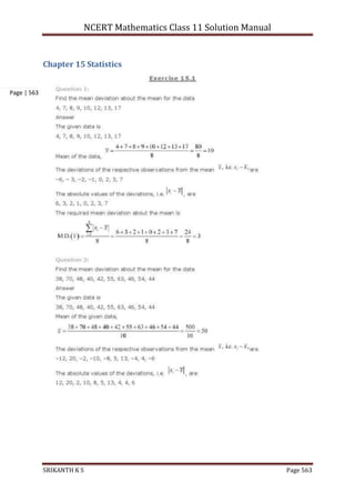 NCERT Mathematics Class 11 Solution Manual
SRIKANTH K S Page 563
Page | 563
Chapter 15 Statistics
 