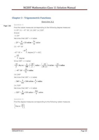 NCERT Mathematics Class 11 Solution Manual
SRIKANTH K S Page 60
Page | 60
Chapter 3 - Trigonometric Functions
 