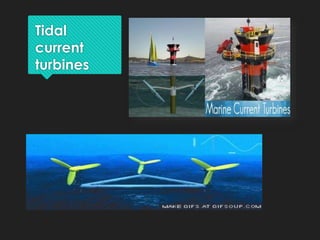 Tidal
current
turbines
 