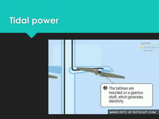 Tidal power
 