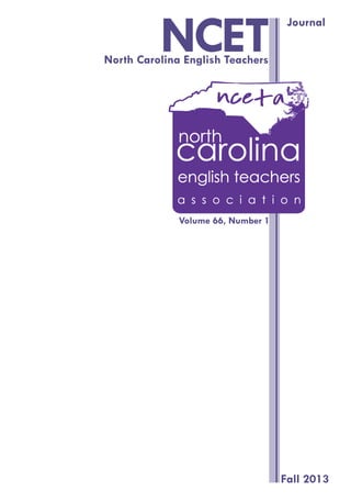 NCETNorth Carolina English Teachers
Volume 66, Number 1
Fall 2013
Journal
 