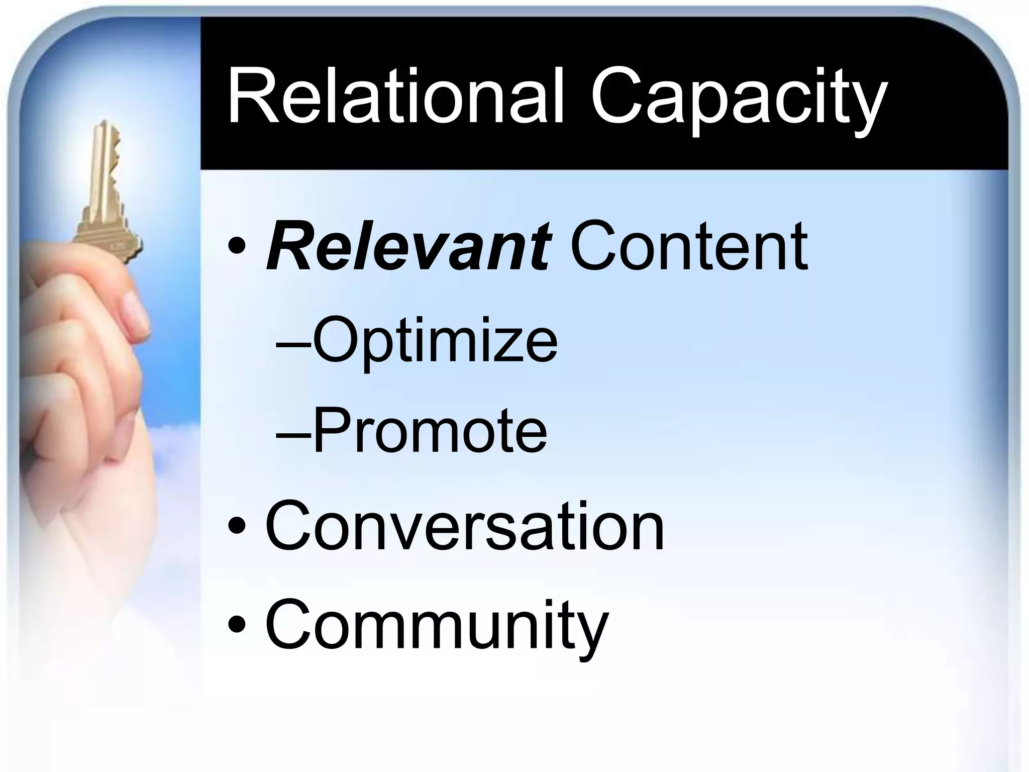 Relational CapacityRelevant ContentOptimizePromoteConversationCommunity