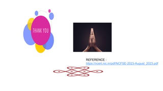 REFERENCE :
https://ncert.nic.in/pdf/NCFSE-2023-August_2023.pdf
 