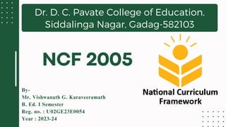 National Curriculum Framework 2005 (NCF 2005) Presentation by ...