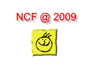 NCF ＠ 2009 