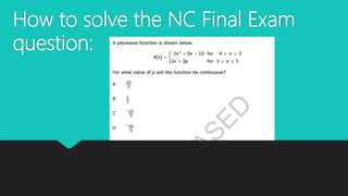 How to solve the NC Final Exam
question:
 