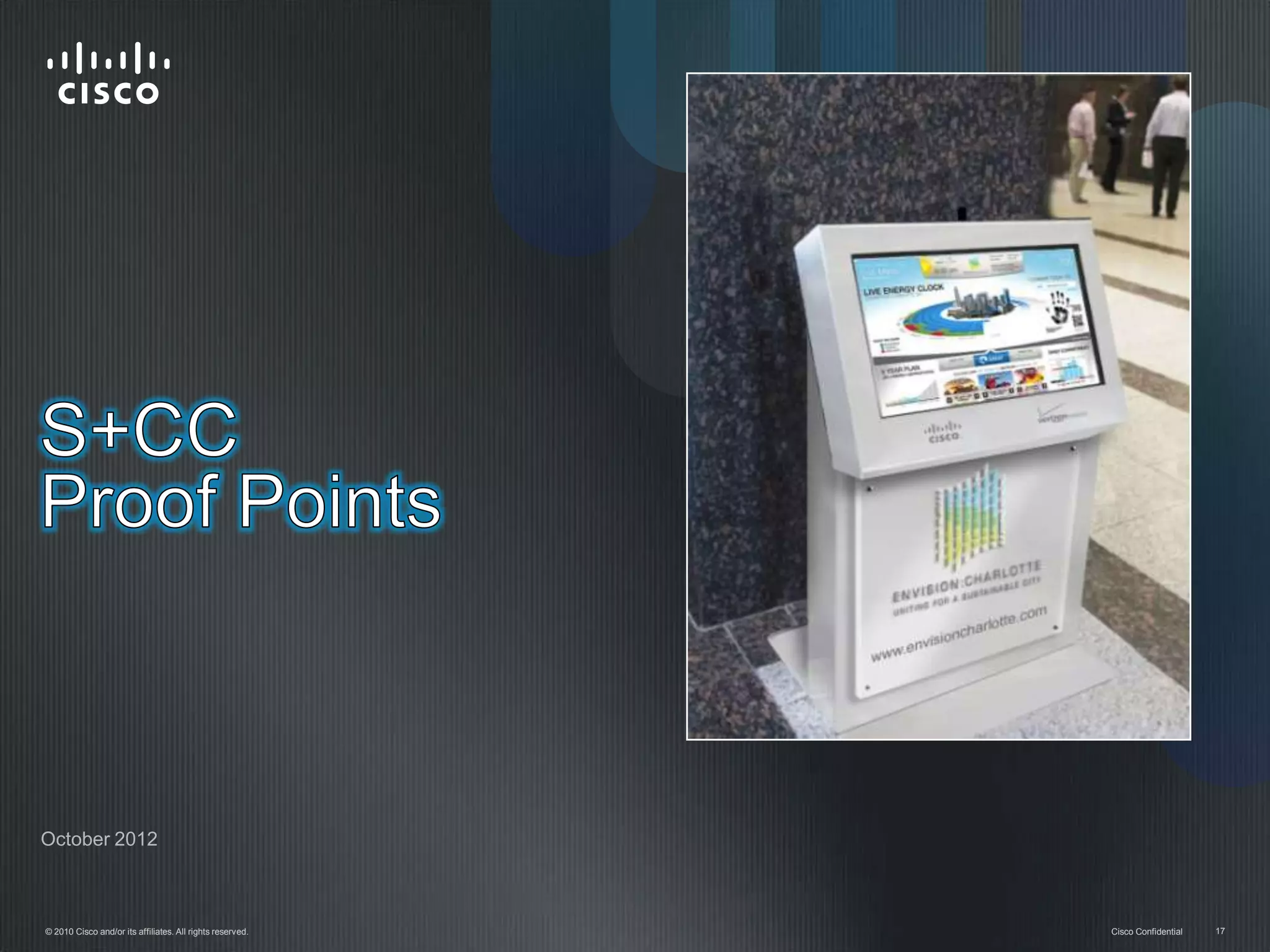 October 2012



© 2010 Cisco and/or its affiliates. All rights reserved.   Cisco Confidential   17
 