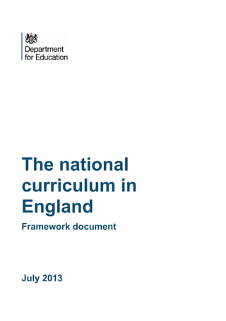 The national
curriculum in
England
Framework document

July 2013

 