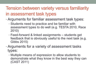 Tension between variety versus familiarity
in assessment task types
• Arguments for familiar assessment task types:
• Stud...