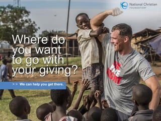 > > We can help you get there.
Where do
you want
to go with
your giving?
Where do
you want
to go with
your giving?
 