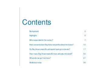Contents
Background 2
Highlights 5
Who responded to the survey? 7
How concerned are BayArea nonprofits about the future? 1...