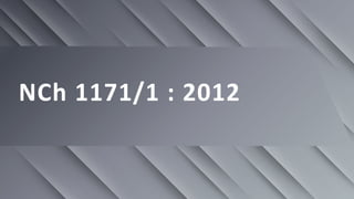 NCh 1171/1 : 2012
 