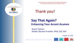 Say That Again? Enhancing Your Accent Acumen