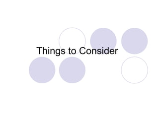 Things to Consider 