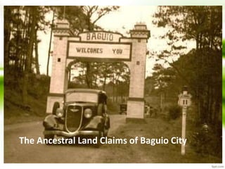 The Ancestral Land Claims of Baguio City
 