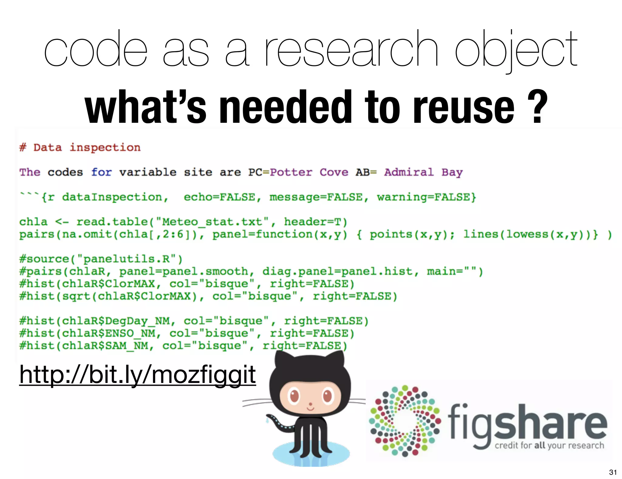 code as a research object 
what’s needed to reuse ? 
http://bit.ly/mozfiggit 
31 
 