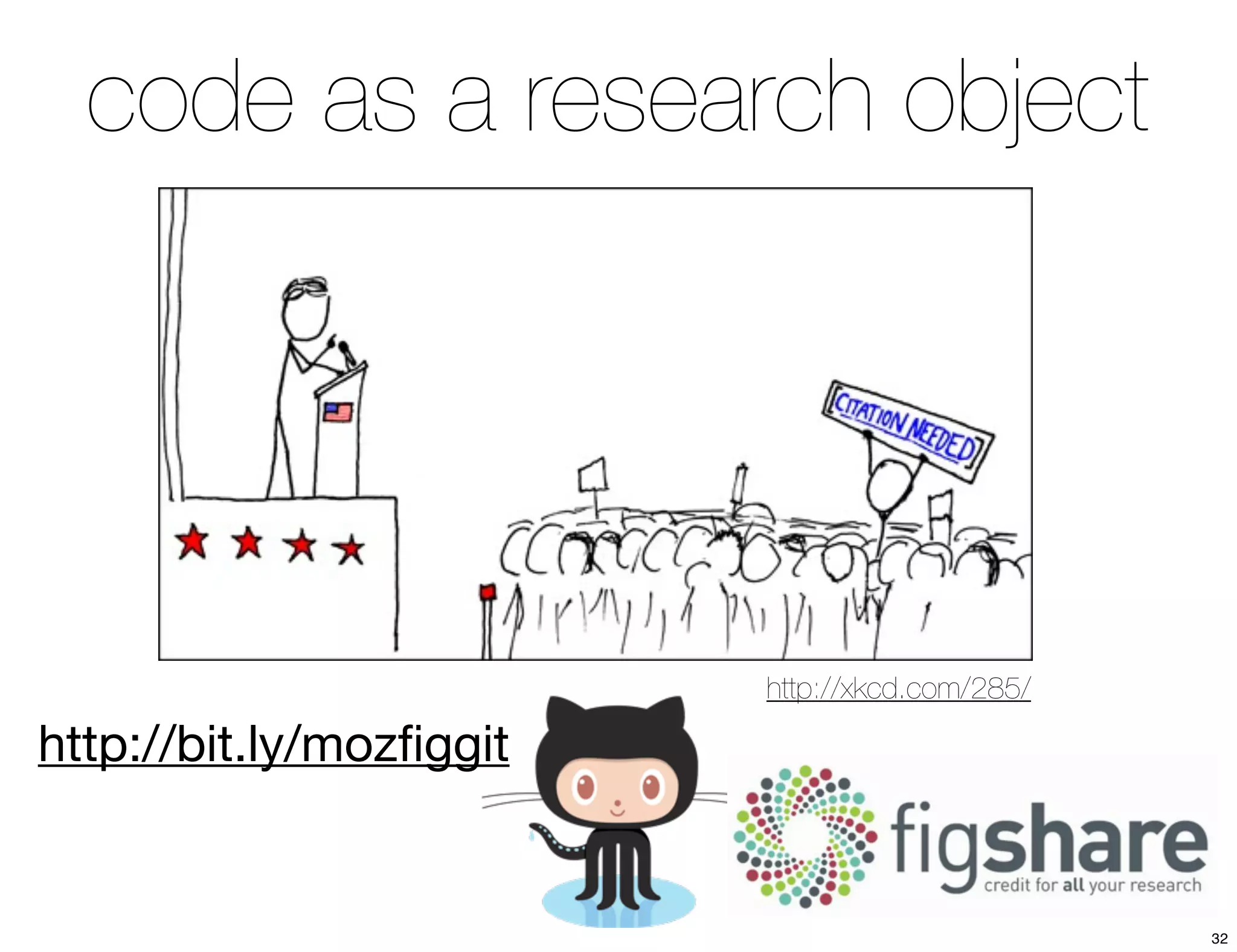 code as a research object 
http://xkcd.com/285/ 
http://bit.ly/mozfiggit 
32 
 