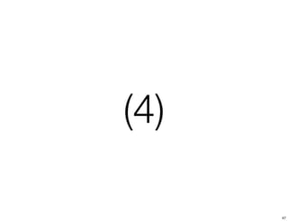(4) 
47 
 