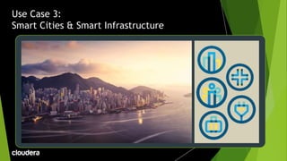 Use Case 3:
Smart Cities & Smart Infrastructure
 