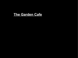 The Garden Cafe 