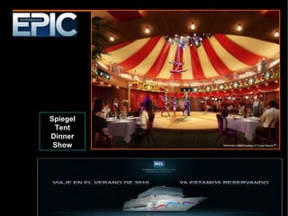Spiegel Tent Dinner Show 