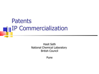 Patents IP Commercialization Hasit Seth National Chemical Laboratory  British Council Pune 
