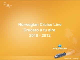 Norwegian Cruise Line Crucero a tu aire  2010 - 2012 