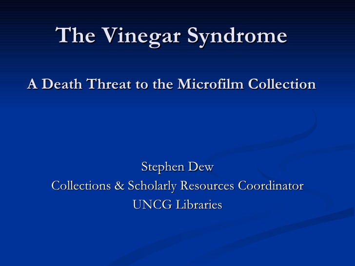 The Vinegar Syndrome