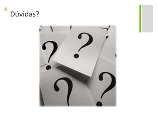 Dúvidas?