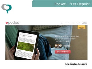 Pocket – “Ler Depois”




      http://getpocket.com/
 