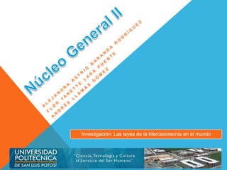 Investigación: Las leyes de la Mercadotecnia en el mundo
 