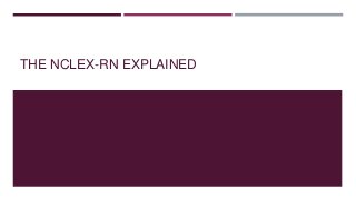THE NCLEX-RN EXPLAINED
 