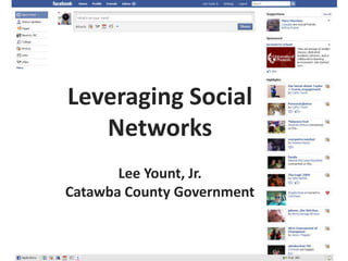 Leveraging Social Networks  Lee Yount, Jr. Catawba County Government 