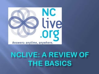 Nclive: A Review of the basics 