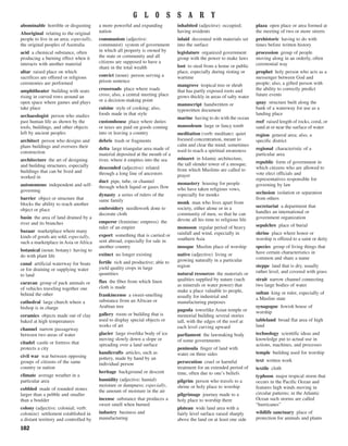 102
abominable horrible or disgusting
Aboriginal relating to the original
people to live in an area; especially,
the original peoples of Australia
acid a chemical substance, often
producing a burning effect when it
interacts with another material
altar raised place on which
sacrifices are offered or religious
ceremonies are performed
amphitheater building with seats
rising in curved rows around an
open space where games and plays
take place
archaeologist person who studies
past human life as shown by the
tools, buildings, and other objects
left by ancient peoples
architect person who designs and
plans buildings and oversees their
construction
architecture the art of designing
and building structures, especially
buildings that can be lived and
worked in
autonomous independent and self-
governing
barrier object or structure that
blocks the ability to reach another
object or place
basin the area of land drained by a
river and its branches
bazaar marketplace where many
kinds of goods are sold; especially,
such a marketplace in Asia or Africa
botanical (noun: botany) having to
do with plant life
canal artificial waterway for boats
or for draining or supplying water
to land
caravan group of pack animals or
of vehicles traveling together one
behind the other
cathedral large church where a
bishop is in charge
ceramics objects made out of clay
baked at high temperatures
channel narrow passageway
between two areas of water
citadel castle or fortress that
protects a city
civil war war between opposing
groups of citizens of the same
country or nation
climate average weather in a
particular area
cobbled made of rounded stones
larger than a pebble and smaller
than a boulder
colony (adjective: colonial; verb:
colonize) settlement established in
a distant territory and controlled by
a more powerful and expanding
nation
communism (adjective:
communist) system of government
in which all property is owned by
the state or community and all
citizens are supposed to have a
share in the total wealth
convict (noun) person serving a
prison sentence
crossroads place where roads
cross; also, a central meeting place
or a decision-making point
cuisine style of cooking; also,
foods made in that style
customhouse place where duties
or taxes are paid on goods coming
into or leaving a country
debris trash or fragments
delta large triangular area made of
material deposited at the mouth of a
river, where it empties into the sea
descended (adjective) related
through a long line of ancestors
duct pipe, tube, or channel
through which liquid or gases flow
dynasty a series of rulers of the
same family
embroidery needlework done to
decorate cloth
emperor (feminine: empress) the
ruler of an empire
export something that is carried or
sent abroad, especially for sale in
another country
extinct no longer existing
fertile rich and productive; able to
yield quality crops in large
quantities
flax the fiber from which linen
cloth is made
frankincense a sweet-smelling
substance from an African or
Arabian tree
gallery room or building that is
used to display special objects or
works of art
glacier large riverlike body of ice
moving slowly down a slope or
spreading over a land surface
handicrafts articles, such as
pottery, made by hand by an
individual person
heritage background or descent
humidity (adjective: humid)
moisture or dampness; especially,
the amount of moisture in the air
incense substance that produces a
sweet smell when burned
industry business and
manufacturing
inhabited (adjective) occupied;
having residents
inlaid decorated with materials set
into the surface
legislature organized government
group with the power to make laws
loot to steal from a home or public
place, especially during rioting or
wartime
mangrove tropical tree or shrub
that has partly exposed roots and
grows thickly in areas of salty water
manuscript handwritten or
typewritten document
marine having to do with the ocean
mausoleum large or fancy tomb
meditation (verb: meditate) quiet
focused concentration, meant to
calm and clear the mind; sometimes
used to reach a spiritual awareness
minaret in Islamic architecture,
the tall slender tower of a mosque,
from which Muslims are called to
prayer
monastery housing for people
who have taken religious vows,
especially for monks
monk man who lives apart from
society, either alone or in a
community of men, so that he can
devote all his time to religious life
monsoon regular period of heavy
rainfall and wind, especially in
southern Asia
mosque Muslim place of worship
native (adjective) living or
growing naturally in a particular
region
natural resources the materials or
qualities supplied by nature (such
as minerals or water power) that
make a place valuable to people,
usually for industrial and
manufacturing purposes
pagoda towerlike Asian temple or
memorial building several stories
tall, with the edges of the roof at
each level curving upward
parliament the lawmaking body
of some governments
peninsula finger of land with
water on three sides
persecution cruel or harmful
treatment for an extended period of
time, often due to one’s beliefs
pilgrim person who travels to a
shrine or holy place to worship
pilgrimage journey made to a
holy place to worship there
plateau wide land area with a
fairly level surface raised sharply
above the land on at least one side
plaza open place or area formed at
the meeting of two or more streets
prehistoric having to do with
times before written history
procession group of people
moving along in an orderly, often
ceremonial way
prophet holy person who acts as a
messenger between God and
people; also, a gifted person with
the ability to correctly predict
future events
quay structure built along the
bank of a waterway for use as a
landing place
reef raised length of rocks, coral, or
sand at or near the surface of water
region general area; also, a
specific district
regional characteristic of a
particular area
republic form of government in
which citizens who are allowed to
vote elect officials and
representatives responsible for
governing by law
seclusion isolation or separation
from others
secretariat a department that
handles an international or
government organization
sepulchre place of burial
shrine place where honor or
worship is offered to a saint or deity
species group of living things that
have certain characteristics in
common and share a name
steppe land that is dry, usually
rather level, and covered with grass
strait narrow channel connecting
two large bodies of water
sultan king or ruler, especially of
a Muslim state
synagogue Jewish house of
worship
tableland broad flat area of high
land
technology scientific ideas and
knowledge put to actual use in
actions, machines, and processes
temple building used for worship
text written work
textile cloth
typhoon major tropical storm that
occurs in the Pacific Ocean and
features high winds moving in
circular patterns; in the Atlantic
Ocean such storms are called
“hurricanes”
wildlife sanctuary place of
protection for animals and plants
G L O S S A R Y
 