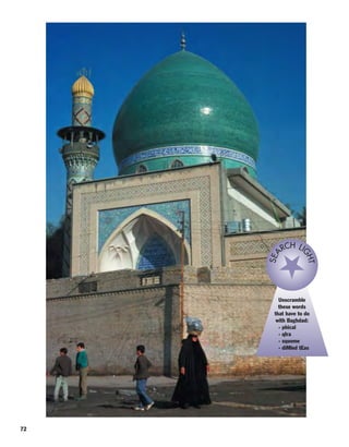 72
Unscramble
these words
that have to do
with Baghdad:
- phical
- qIra
- squome
- diMled tEas
SEA
RCH LI
GHT
 