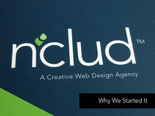 nclud: Why We Started It