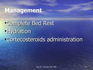 Management Complete Bed Rest Hydration Cortecosteroids administration 