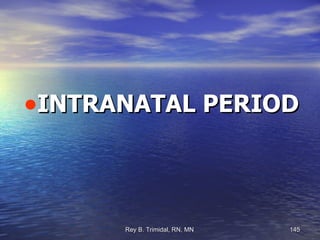INTRANATAL PERIOD 