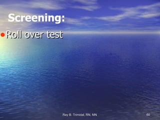 Screening: Roll over test 