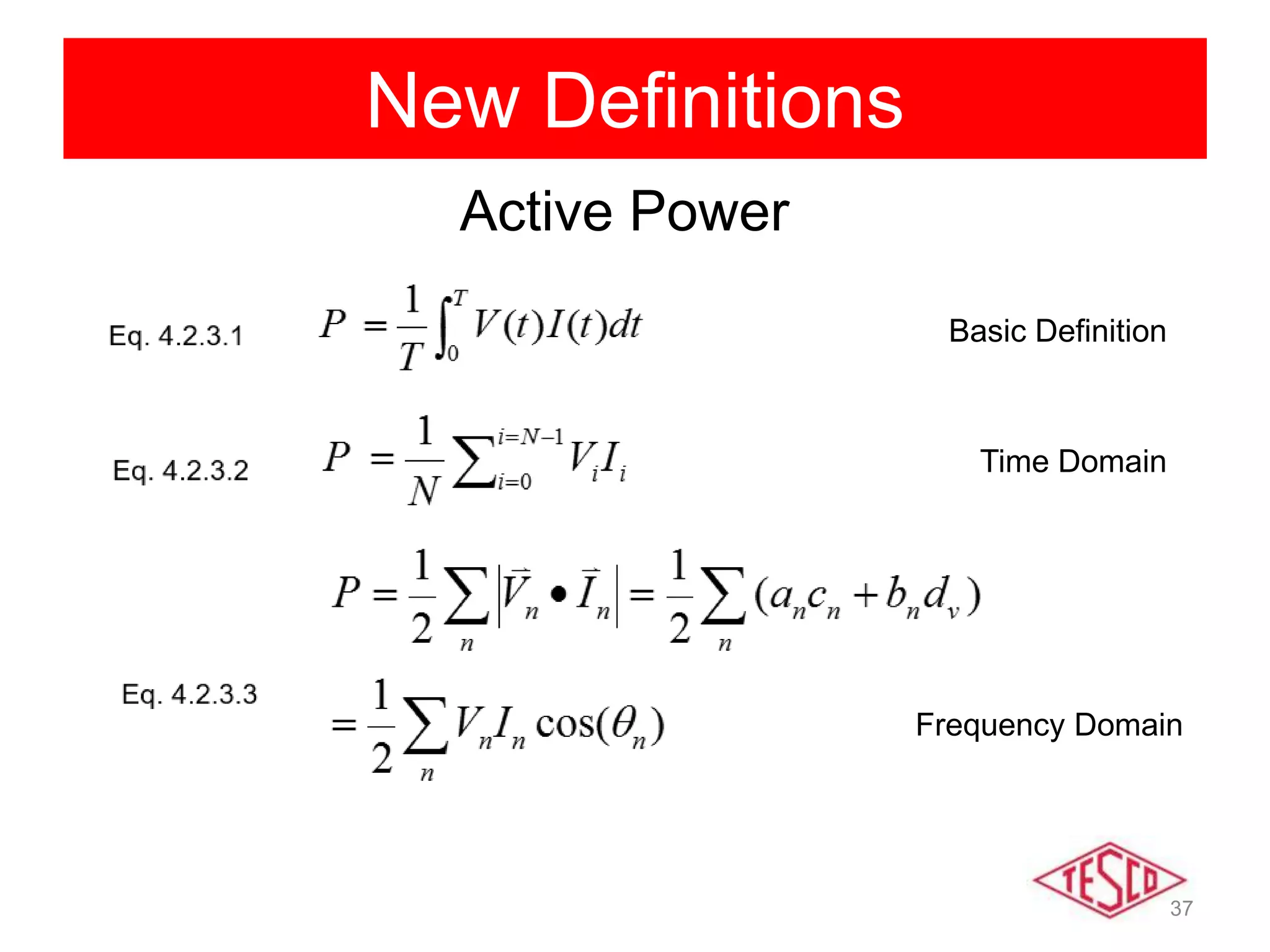 37
New Definitions
Active Power
Basic Definition
Time Domain
Frequency Domain
 