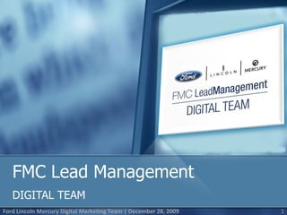 FMC Lead Management  DIGITAL TEAM 