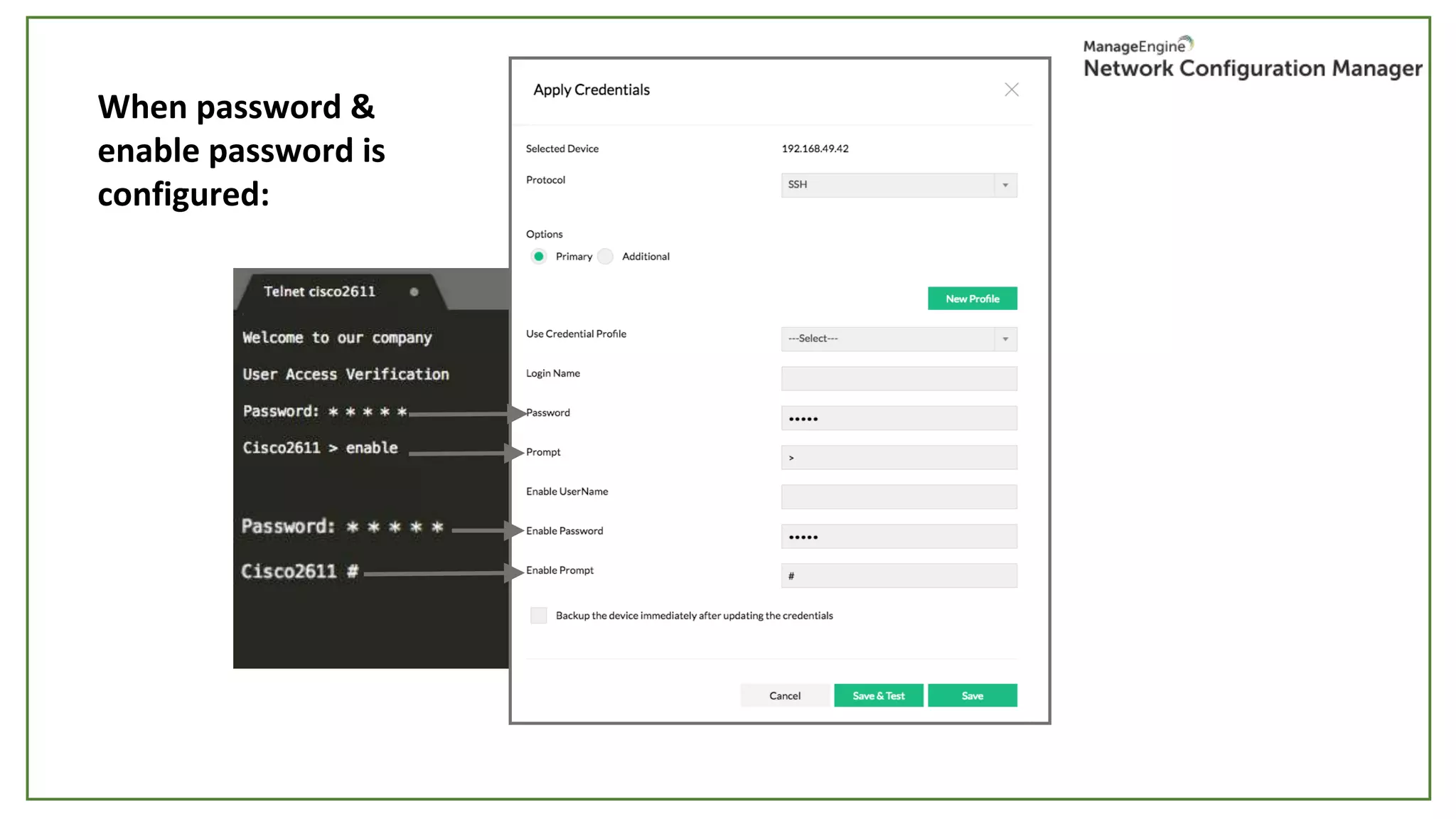 When password &
enable password is
configured:
 