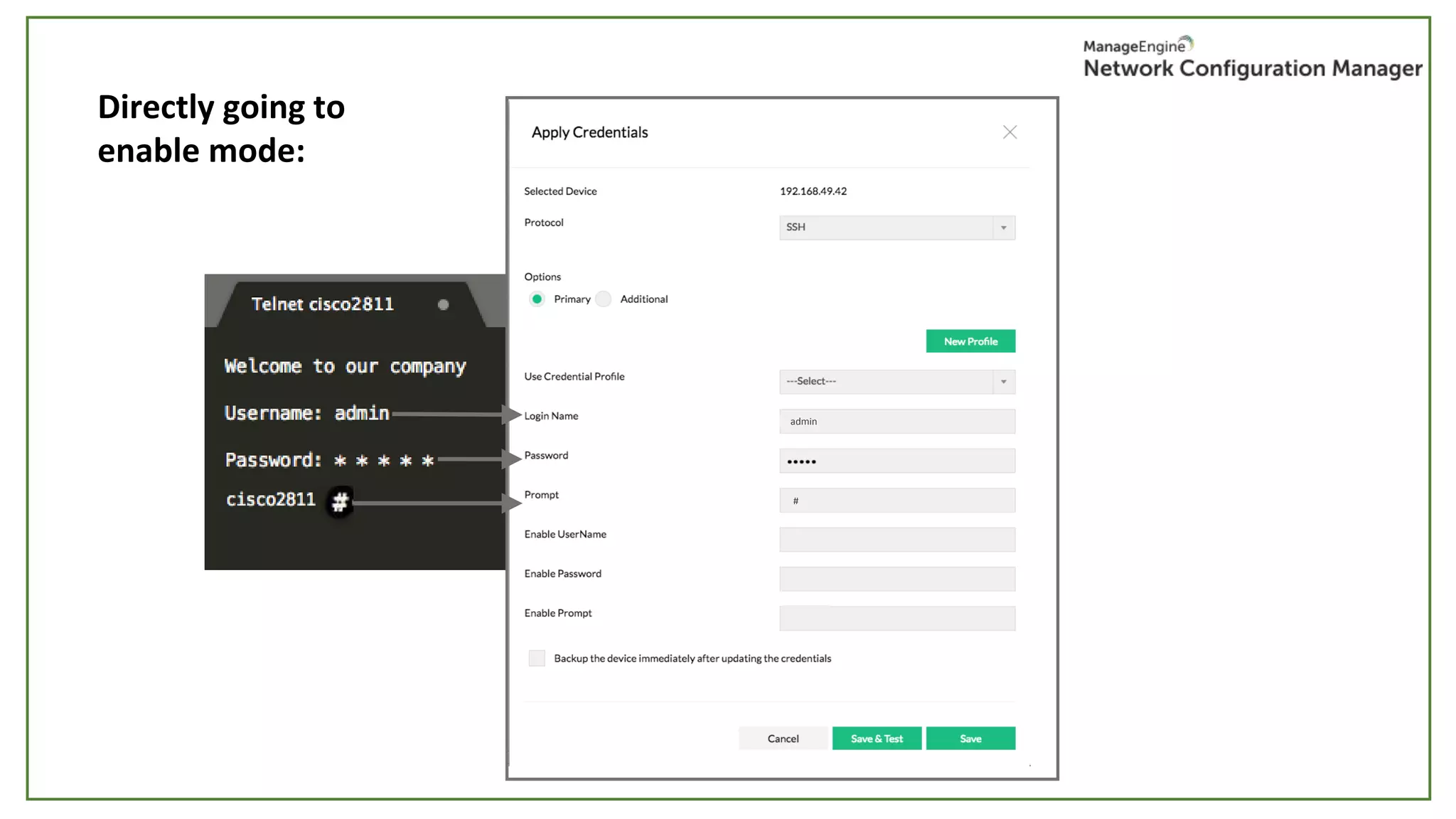 Directly going to
enable mode:
admin
#
 